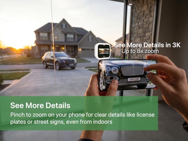 Text reads "See More Details" and "Pinch to zoom on your phone for clear details like license plates or street signs, even from indoors." Split-screen showing sunset scene with house and parked car on left, hand holding smartphone displaying zoomed 3K video on right.