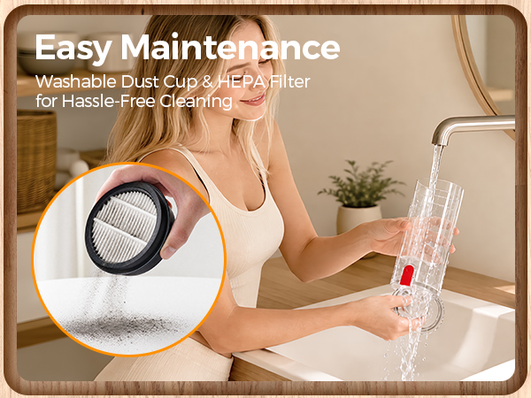 Washable HEPA filter: simply rinse with water and reuse to save money and maintain power