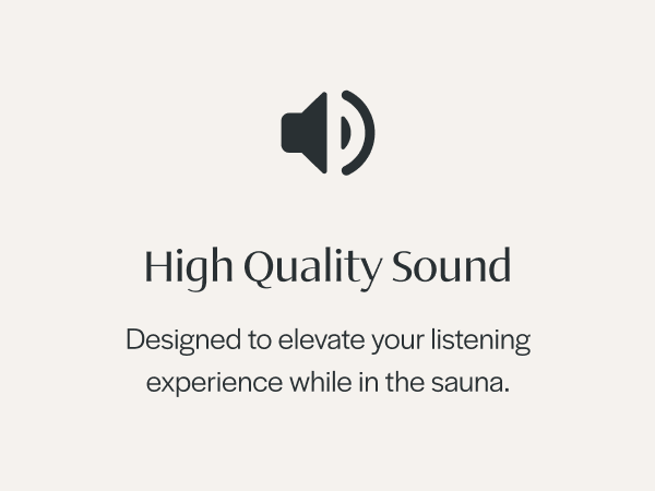 Immerse yourself in a multi-sensory sauna with high quality sound output