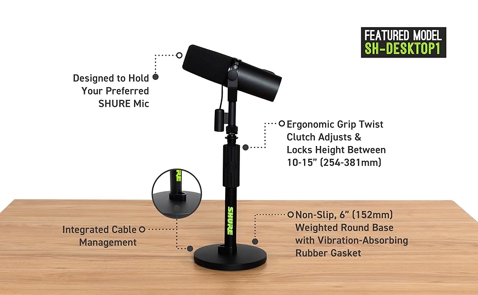 SHURE Desktop 1; With a 6&amp;#34; Rounded base Holding a SHURE SM7B Microphone