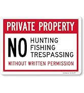 Private Property - No Hunting, No Fishing, No Trespassing Without Written Permission