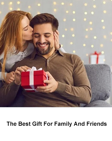 The Best Gift For Family And Friends