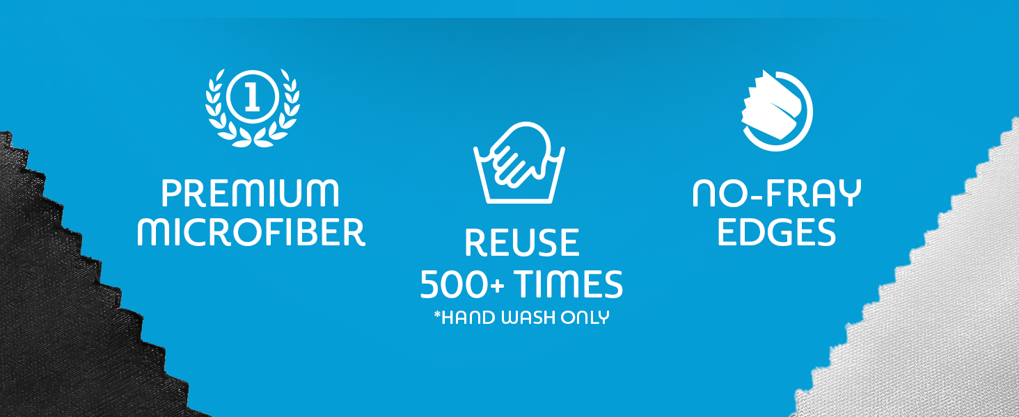 Premium Microfiber Cloths. Reuse 500 times. Non-Fray Edges