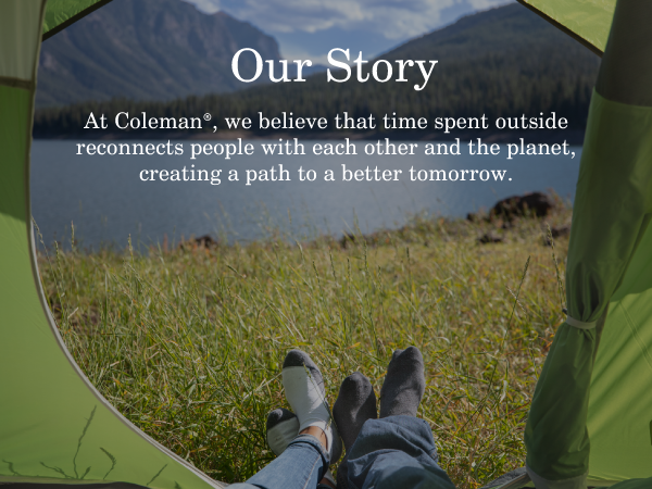 coleman brand our story outside reconnect people planet better tomorrow grill stove tailgate camping