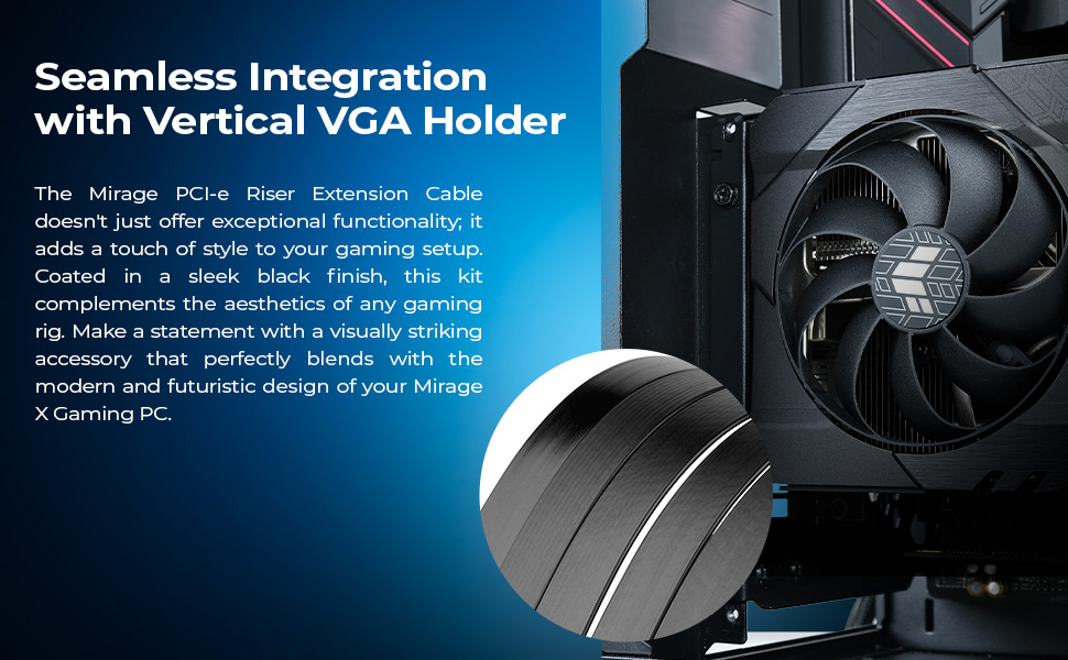 Seamless Integration with Vertical VGA Holder