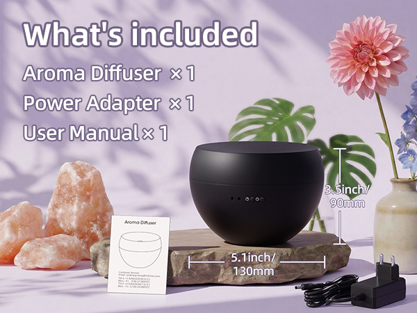 What's included? Aroma Diffuser × 1, Power Adapter × 1, User Manual × 1