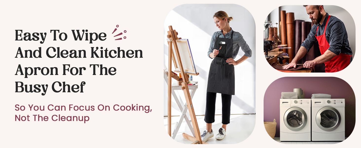 Water-resistant kitchen apron easily wipes clean for stress-free cooking and baking.