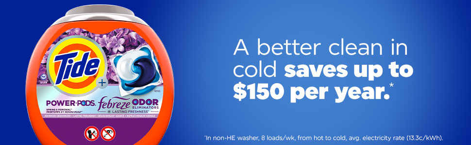A better clean in cold saves up to $150 per year.