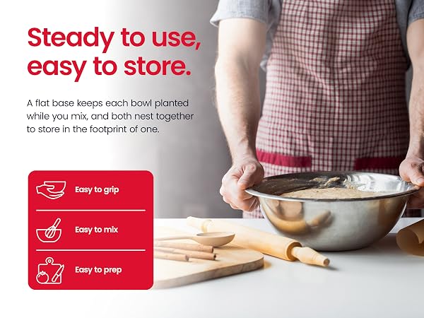 Steady to use, easy to store. A flat base keeps each bowl planted while you mix.