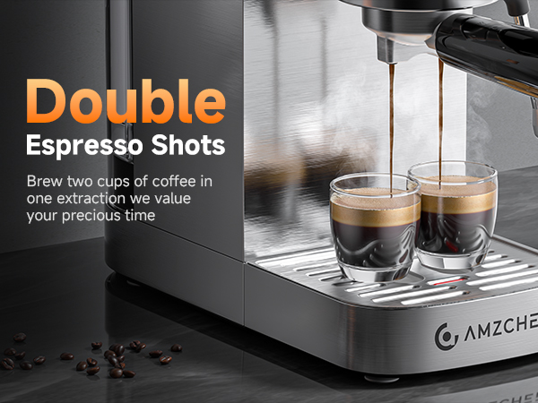 Double Espresso Shots Brew two cups of coffee in one extraction, we value your precious time