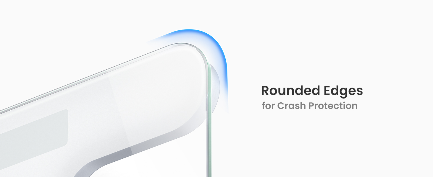 rounded edges for crash protection