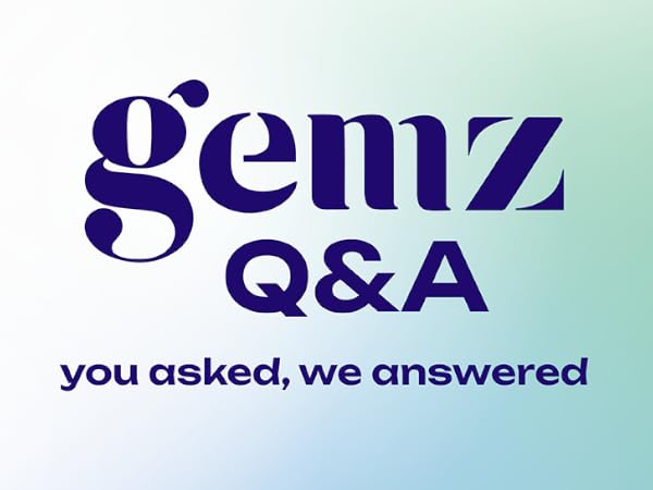 Gemz Q&amp;amp;A. You asked, we answered.