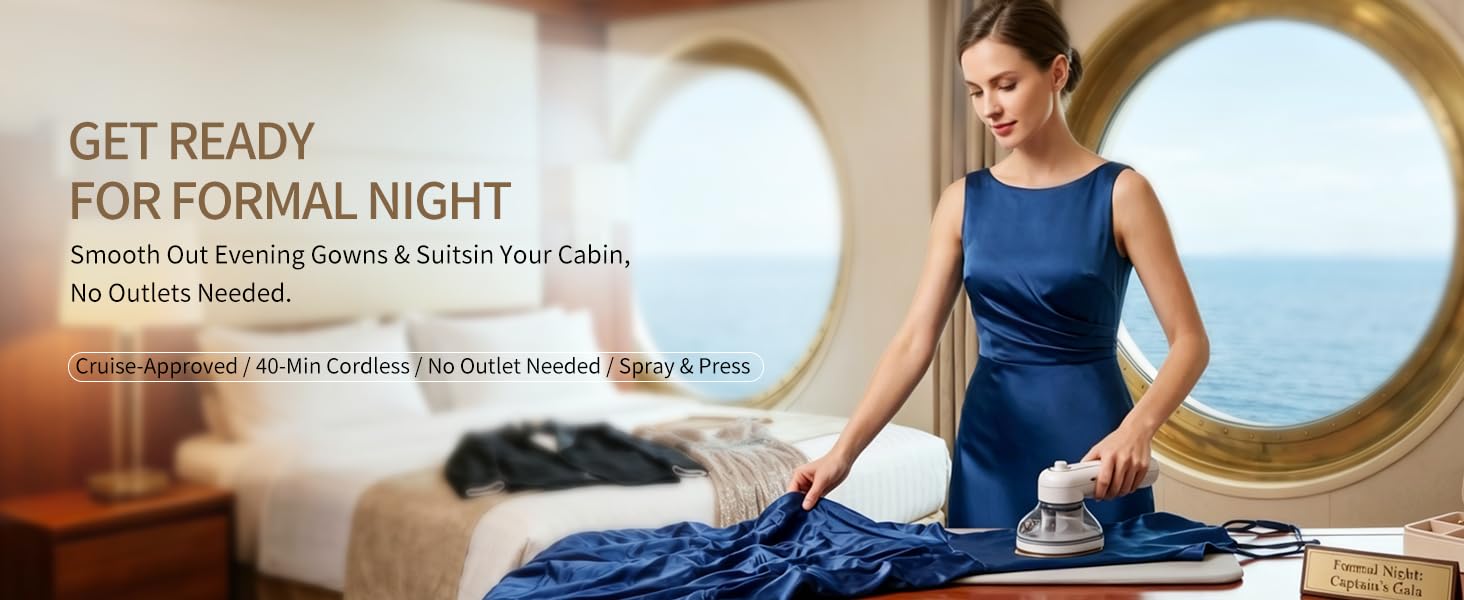 Smooth Out Evening Gowns &amp;amp;amp;amp; Suitsin Your Cabin,No Outlets Needed.