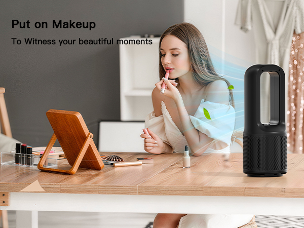 Makeup time – quiet desk fan blows a gentle breeze, comfortable and beautiful all morning.