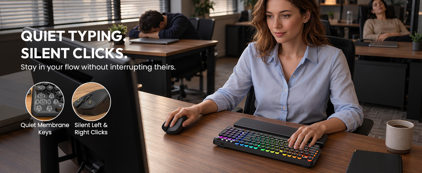 QUIET TYPING. SILENT CLICKS.