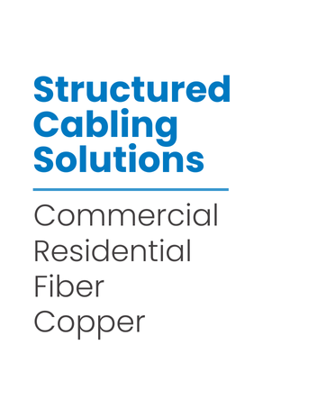 Commercial, residential, copper, fiber, structured cabling solutions
