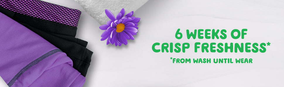 6 weeks of crisp freshness* *from wash until wear
