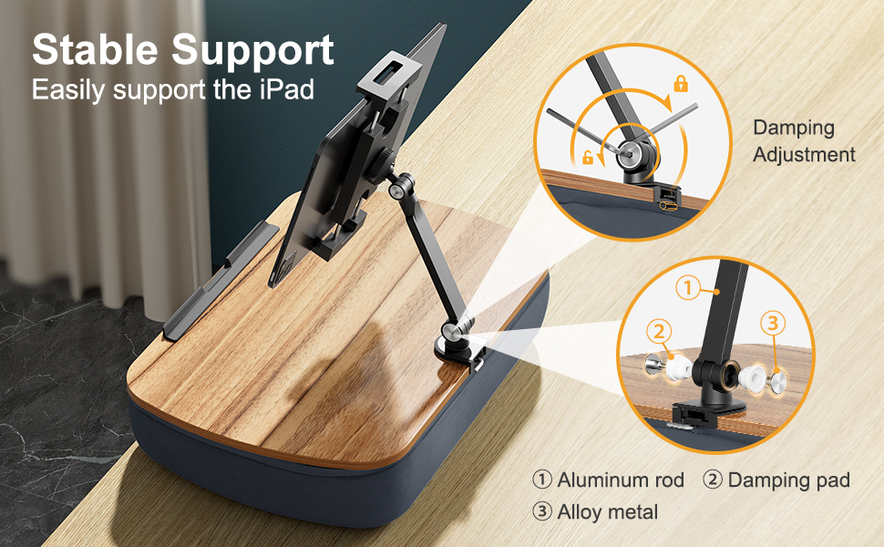 stable support,Easily support the iPad,Damping Adjustment,Aluminum rod,Damping pad,Alloy metal