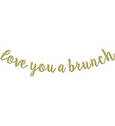 Love You A Brunch Banner, Brunch Bridal Shower Engagement Birthday Party Decorations, Brunch Part...