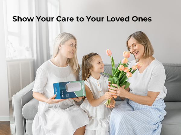 Show your care to your loved ones