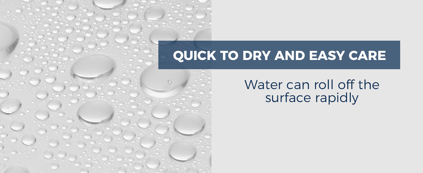 WATER PROOF AND EASY CARE
