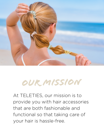 our mission is to provide you with hair accessories that are both fashionable and functional