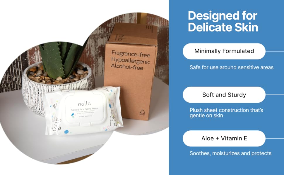 Designed for delicate skin; minimally formulated, soft and sturdy with soothing Vitamin E and Aloe