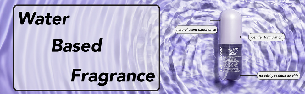 holler and glow water based fragrance key benefits