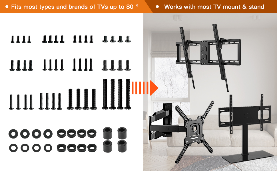 Fits most types and brands of TVs up to 80"