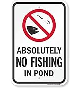 Absolutely No Fishing In Pond Sign | 12" x 18" Aluminum