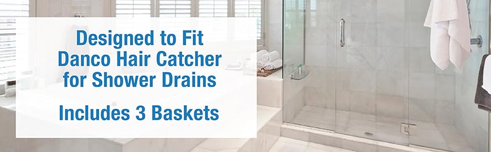 Designed to fit Danco hair catcher for shower drains. Includes 3 baskets