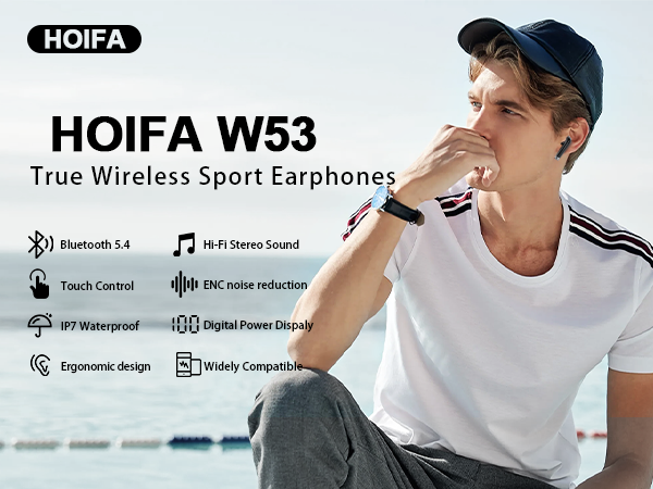 HOIFA W53 True Wireless Sport Earphones. Features include Bluetooth 5.4, Hi-Fi stereo sound, touch control, ENC noise reduction, IP7 waterproof, digital power display, ergonomic design, and wide compatibility.