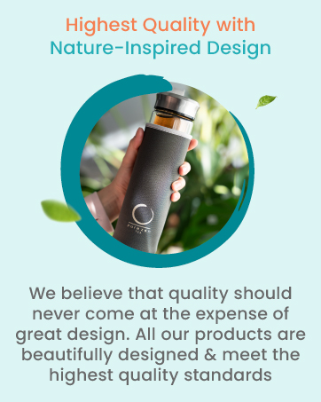 Highest Quality with Nature Inspired Design