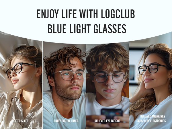 ENJOY LIFE WITH LOGCLUB BLUE LIGHT GLASSES