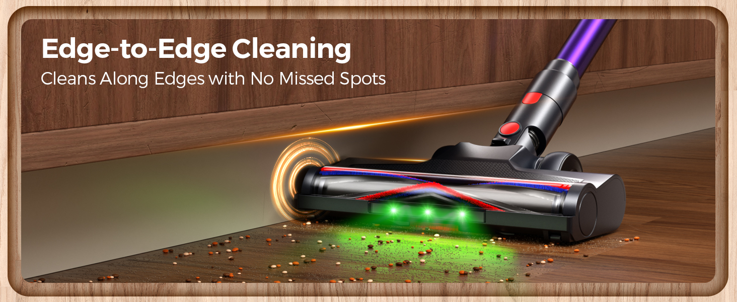 LED headlights and 180° swivel brush conquer corners, edges and tight spaces easily.