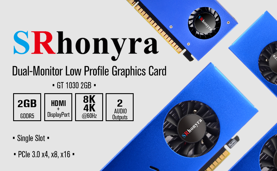 SRhonyra SR103D5LP2G1 GT 1030 2GB GDDR5 HDMI DisplayPort low profile graphics card