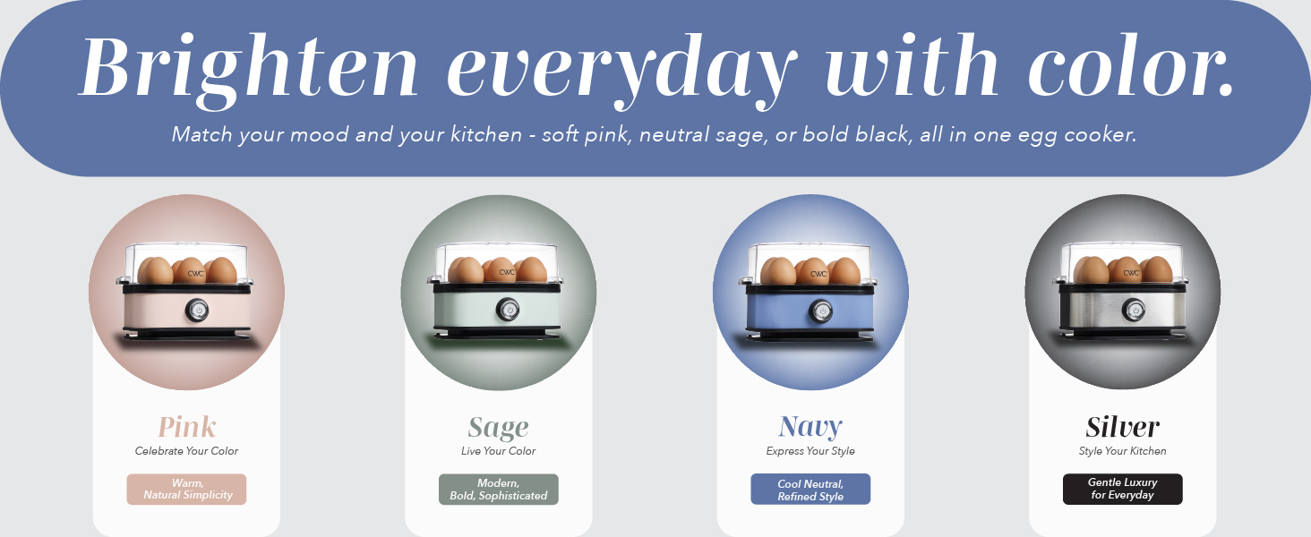 Brighten everyday with color.