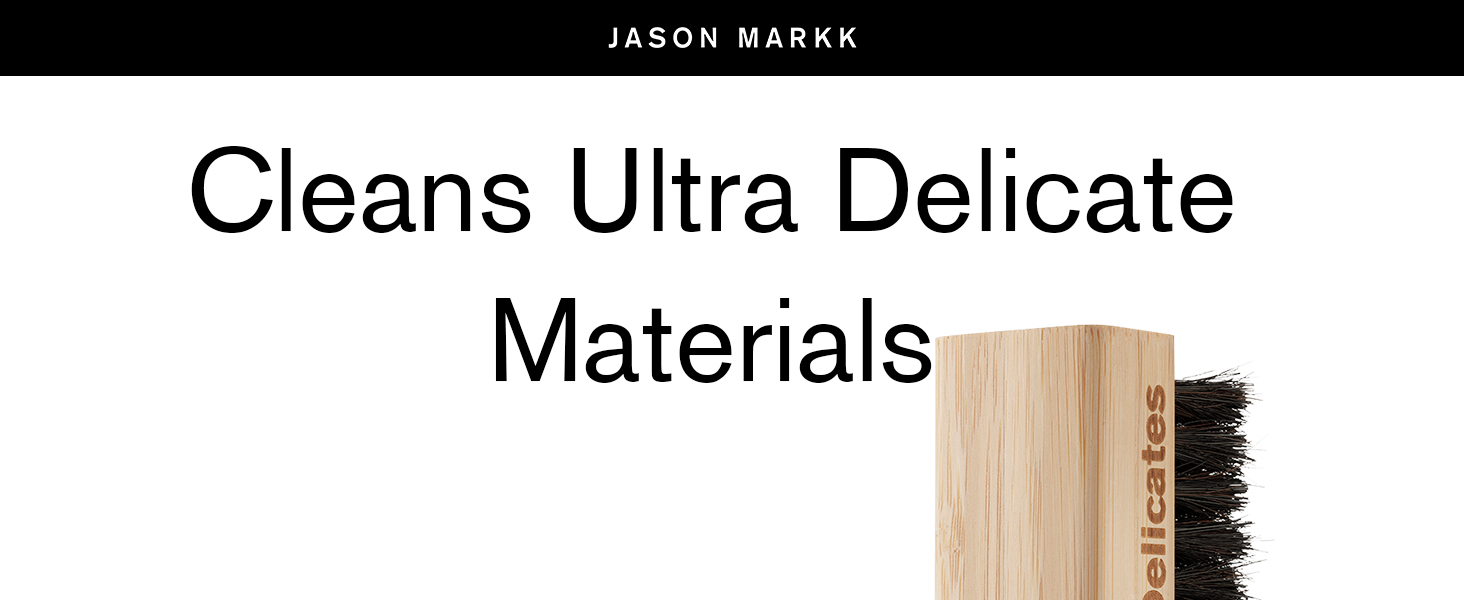 Cleans Ultra Delicate Materials