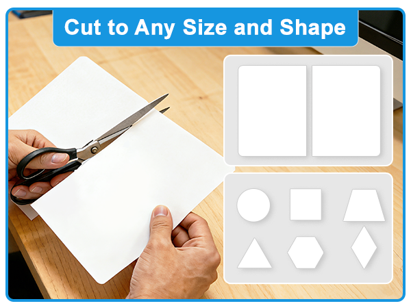Cut to Any Size and Shape