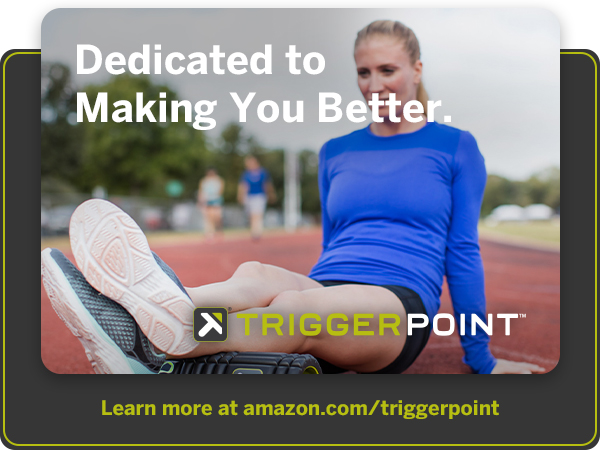 Dedicated to making you better; Learn more at .com/triggerpoint