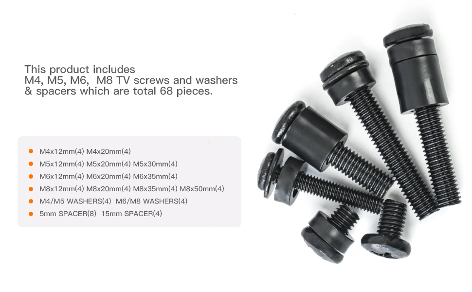 This product includes M4. M5, M6, M8 TV screws and washers&amp; spacers which are total 68 pieces.