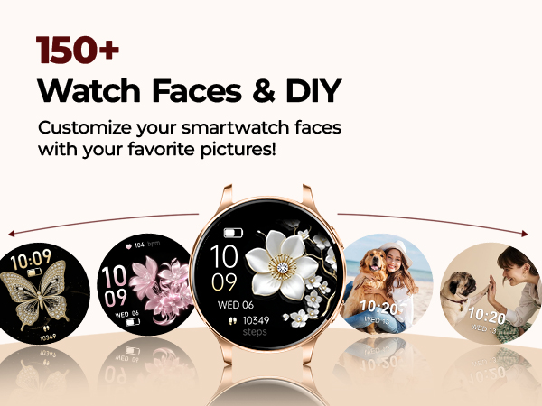 Custom women smart watch with 150+ dials and personalized DIY photo watch face options