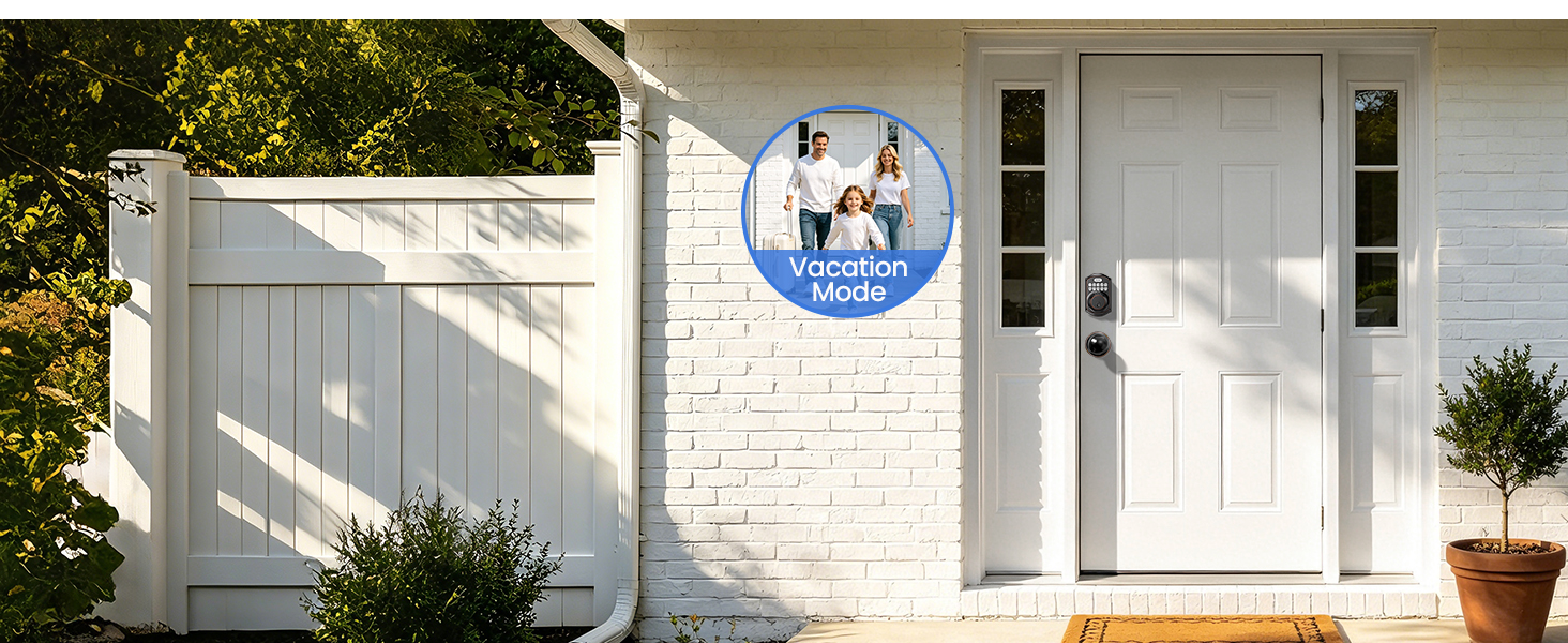 Vacation Mode: Once enabled, no need to worry about others entering.
