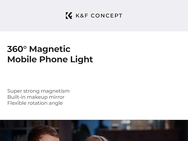 Text reads '360° Magnetic Mobile Phone Light' and 'K&amp;F CONCEPT'. Product shown as ring light attachment for phones with text 'Super strong magnetism' and 'Flexible rotation angle'.