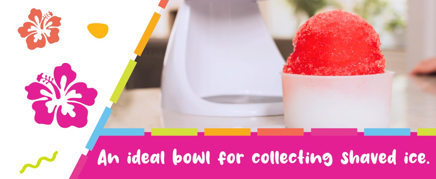 Use as a bowl to collect and serve shaved ice