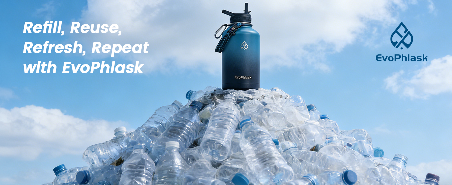 Refill, Reuse, Refresh, Repeat with EvoPhlask Stainless Steel Insulated Water Bottle