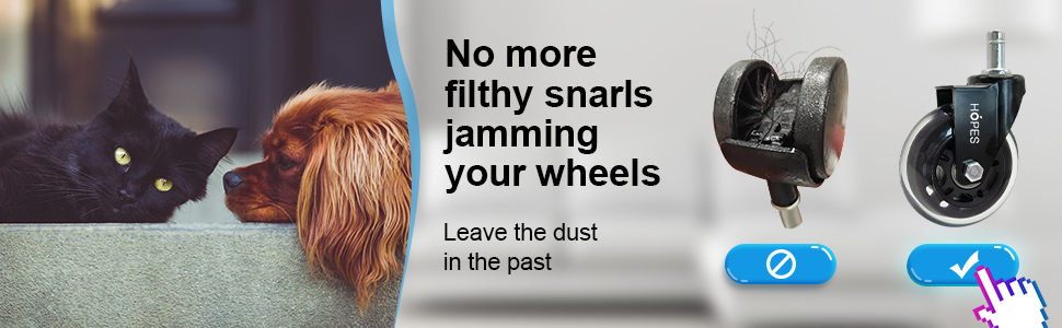 no more filthy snarls jamming your wheels