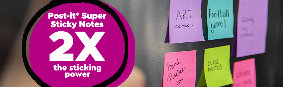 Post-it Super Sticky Notes have 2X the sticking power