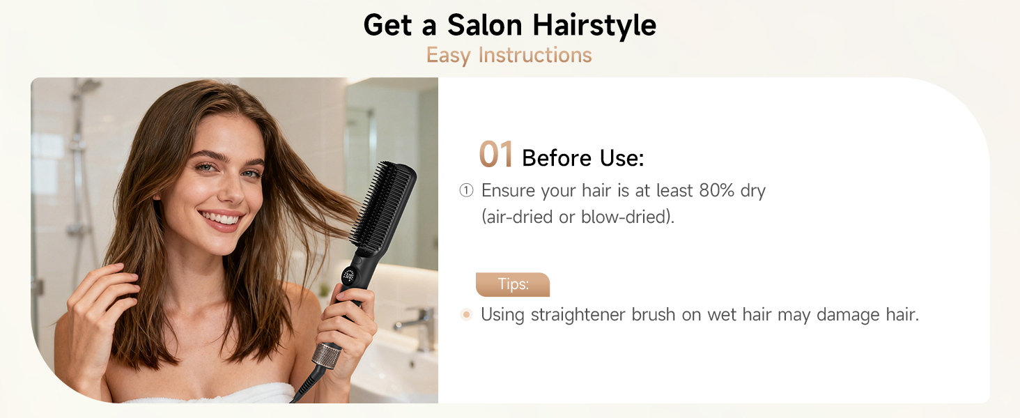Guide: Use straightening brush on 80% dry hair for a salon-style finish and to prevent heat damage