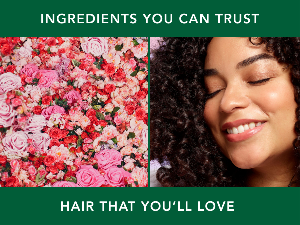 Ingredients you can trust; hair that you'll love